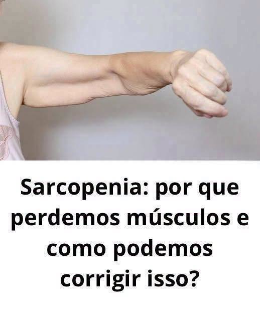 Sarcopenia: causas e como recuperar a força muscular