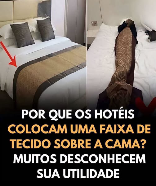 Para que serve a faixa de tecido nas camas de hotel?
